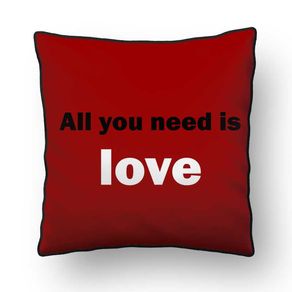 ALMOFADA - ALL YOU NEED IS LOVEE ! - 42 X 42 CM