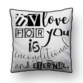 ALMOFADA - MY LOVE FOR YOU IS... - 42 X 42 CM