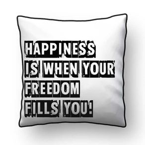ALMOFADA - HAPPINESS IS WHEN YOUR FREEDOM FILLS YOU II - WHITE II - 42 X 42 CM