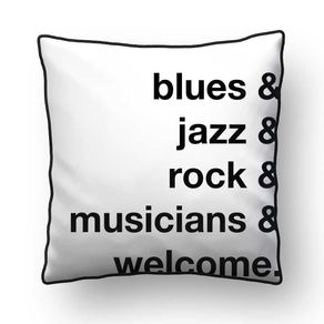 ALMOFADA - BLUES & JAZZ & ROCK & MUSICIANS & WELCOME - WHITE II - 42 X 42 CM