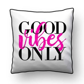 ALMOFADA - FRASES GOOD VIBES ONLY - 42 X 42 CM