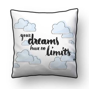 ALMOFADA - YOUR DREAMS HAVE NO LIMITS - 42 X 42 CM