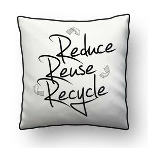 ALMOFADA - REDUCE REUSE RECYCLE SQUARE FORMAT - 42 X 42 CM