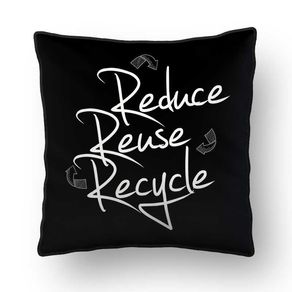 ALMOFADA - REDUCE REUSE RECYCLE BLACK SQUARE FORMAT - 42 X 42 CM