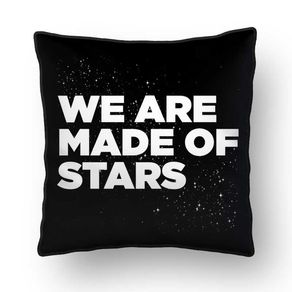 ALMOFADA - WE ARE MADE OF STARS - 42 X 42 CM