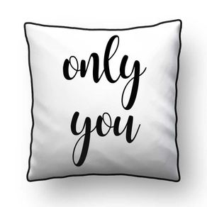 ALMOFADA - ONLY YOU P&B - 42 X 42 CM