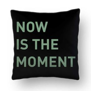 ALMOFADA - NOW IS THE MOMENT I - 42 X 42 CM