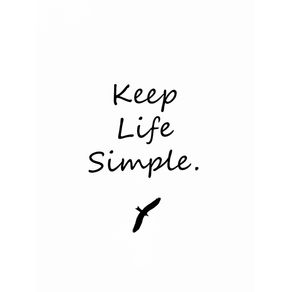 KEEP LIFE SIMPLE