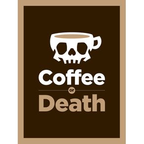 COFFEE OR DEATH BROWN