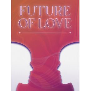 FUTURE OF LOVE