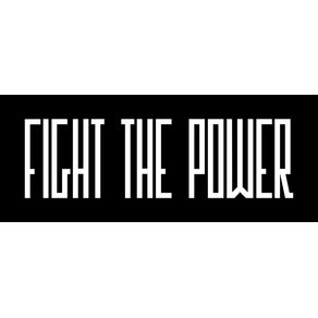 FIGHT THE POWER (BLACK)