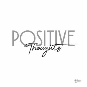 POSITIVE THOUGHTS - WHITE
