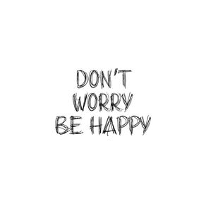 DON'T WORRY BE HAPPY - 1
