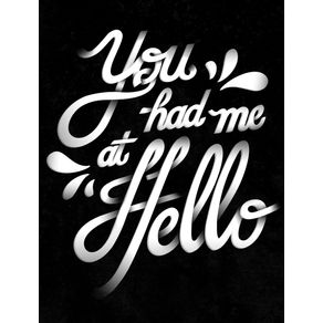 YOU HAD ME AT HELLO - LETTERING