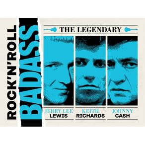 THE LEGENDARY ROCK AND ROLL BADASS 02