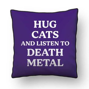 ALMOFADA - HUG CATS AND LISTEN TO DEATH METAL 02 - 42 X 42 CM
