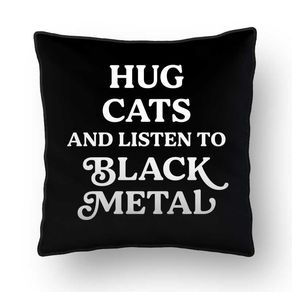 ALMOFADA - HUG CATS AND LISTEN TO BLACK METAL 02 - 42 X 42 CM