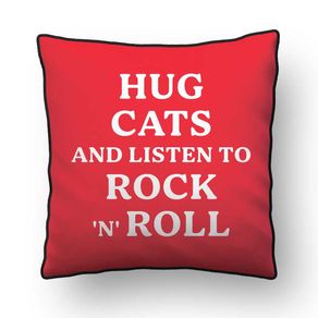 ALMOFADA - HUG CATS AND LISTEN TO ROCK N ROLL 02 - 42 X 42 CM