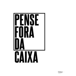 PENSE FORA DA CAIXA - WHITE POR GUILHERME CASTRO