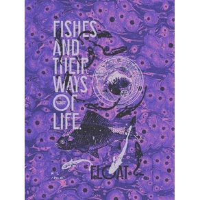 FISHES AND THEIR WAYS OF LIFE