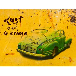 RUST IS NOT A CRIME