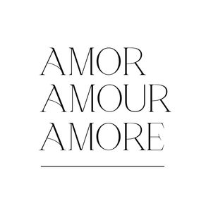 AMOR AMOUR AMORE