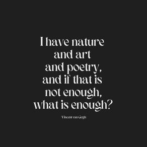 I HAVE NATURE AND ART AND POETRY - QUOTE 01