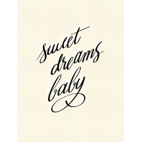 SWEET DREAMS BABY