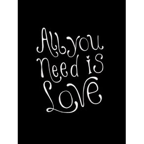 ALL YOU NEED IS LOVE 1JF
