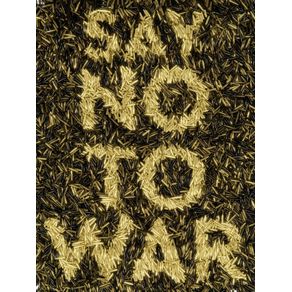 SAY NO TO WAR - M16 AMMO