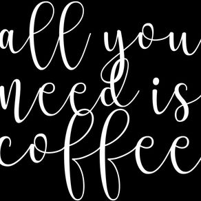 ALL YOU NEED IS COFFEE PB