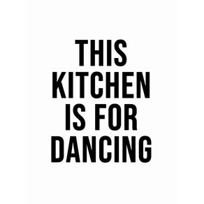 THIS KITCHEN IS FOR DANCING RETRATO
