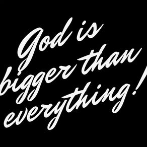 GOD IS BIGGER