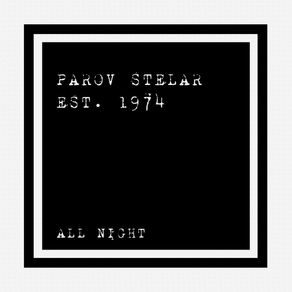 PAROV STELAR EST. 1974 - ALL NIGHT