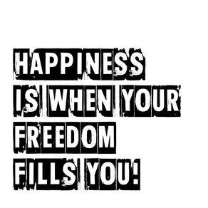 HAPPINESS IS WHEN YOUR FREEDOM FILLS YOU II - WHITE II