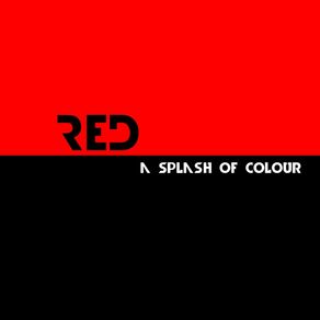 RED - A SPLASH OF COLOUR