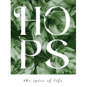 HOPS - THE SPICE OF LIFE