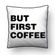 ALMOFADA---BUT-FIRST-COFFEE-MINIMAL
