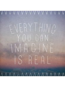 everything-you-imagine-is-real