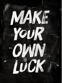 make-your-own-luck