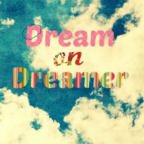 dream-on-dreamer