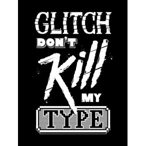 glitch-dont-kill-my-type