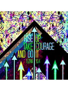 rise-up-take-courage-and-do-it