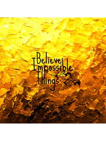 believe-impossible-things