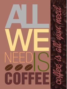 all-we-need-is-coffee