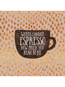 i-cannot-espresso-how-much-you-bean-to-me