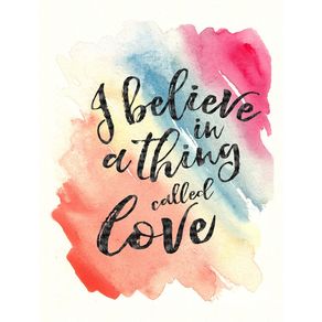 quadro-i-believe-in-a-thing-called-love