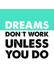 quadro-dreams-dont-work-unless-you-do