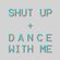quadro-shut-up-dance-with-me