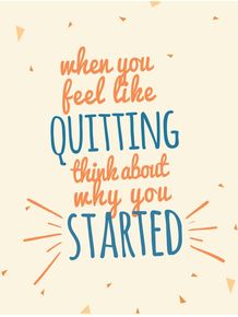 quadro-when-you-feel-like-quitting-think-about-why-you-started